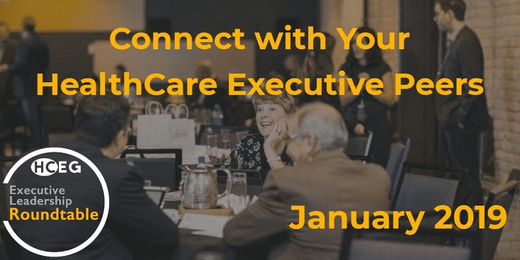 Healthcare Executive Group. HCEG. Consumerism, Digital Health. Executive Leadership Roundtable. 2019 HCEG Top 10 List. 9th Annual Industry Pulse. Executive MindXchange. HIMSS.