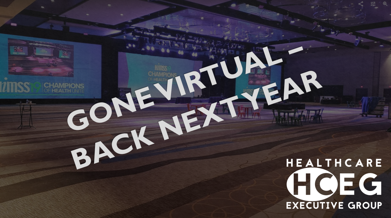 HIMSS20 & Other Conferences Go Virtual – Insight & Information