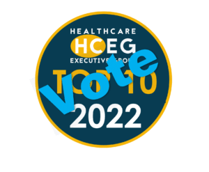 Vote for 2022 HCEG Top 10. HealthCare Executive Group HCEG. Delivery system transformation. Innovation. Industry Pulse
