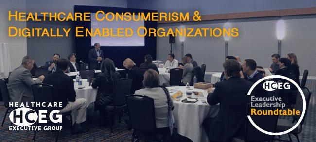 Leaders Share Insight on Healthcare Consumerism & Digitally Enabled Organizations