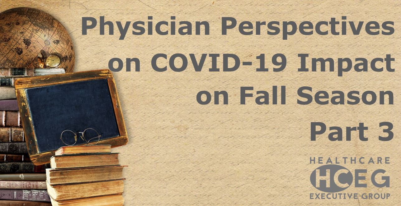 Physician Perspectives on COVID-19 Impact on the Fall Season (Part 3)