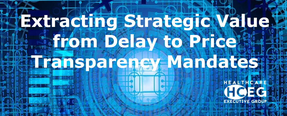 Extracting Strategic Value from Delay to Price Transparency Mandates