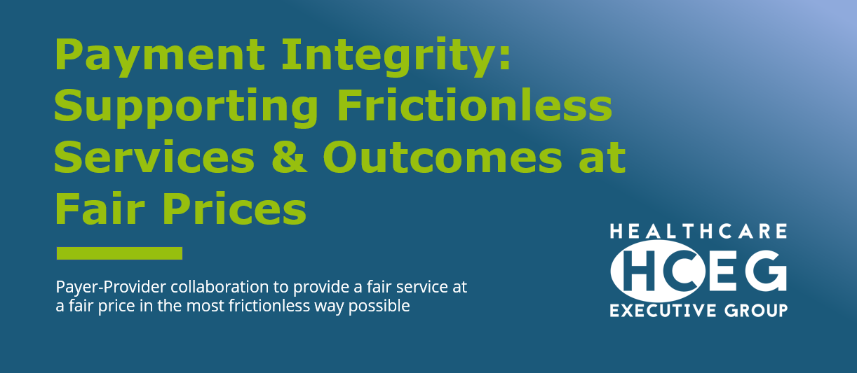 Payment Integrity: Supporting Frictionless Services & Outcomes at Fair Prices